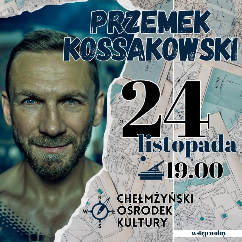 Przemek Kossakowski w CHOK-u
