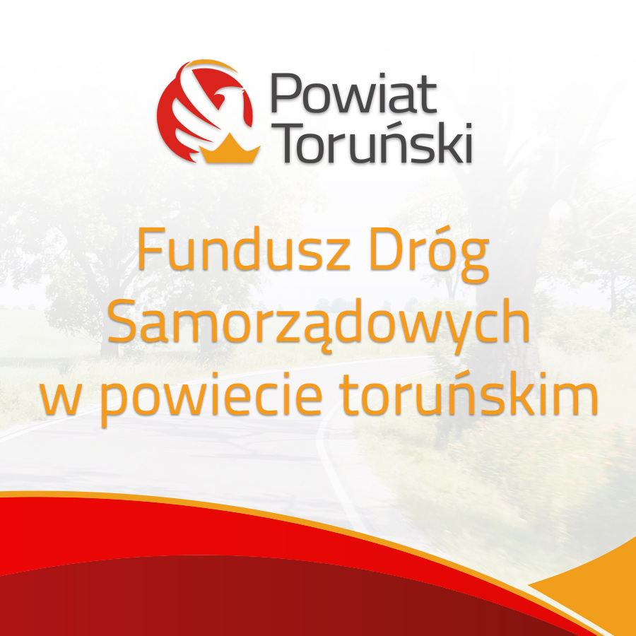 Fundusz Dróg Samorządowych w Powiecie Toruńskim