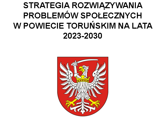 Konsultujemy "Strategię Rozwiązywania Problemów Społecznych w Powiecie Toruńskim na lata 2023-2030"